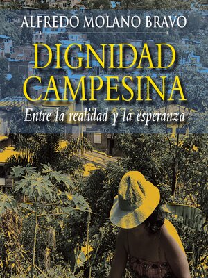 cover image of Dignidad campesina. Entre la realidad y la esperanza